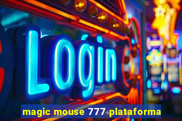 magic mouse 777 plataforma